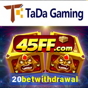 20betwithdrawal