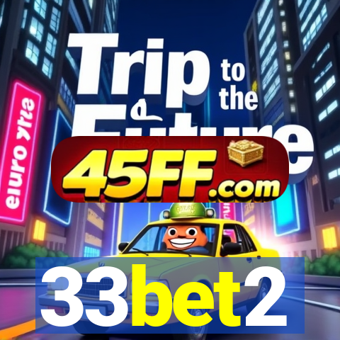 33bet2