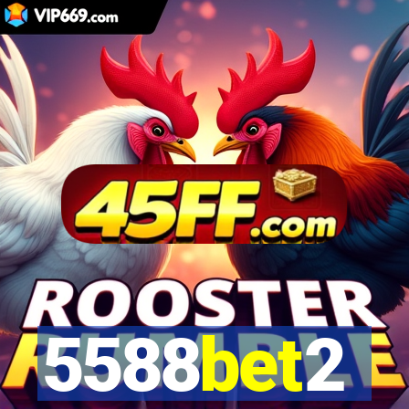5588bet2