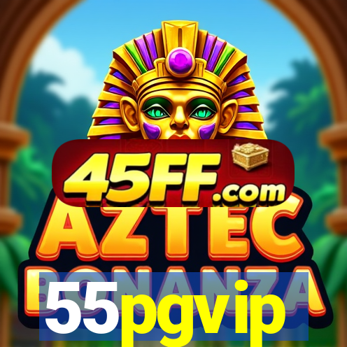 55pgvip
