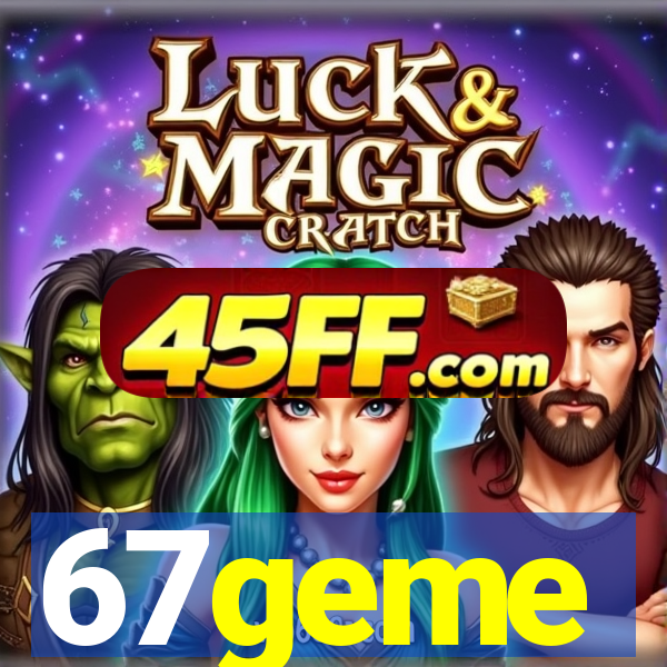 67geme
