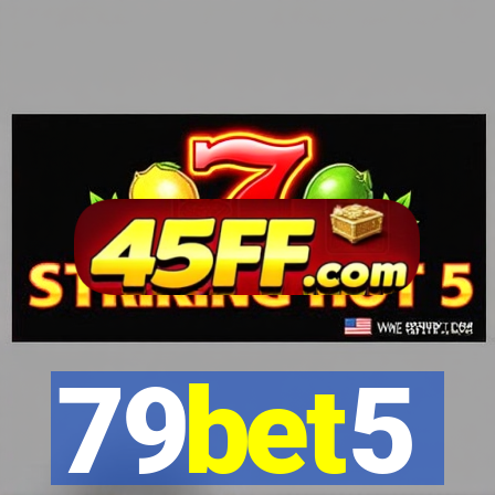 79bet5