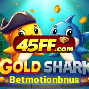 Betmotionbnus