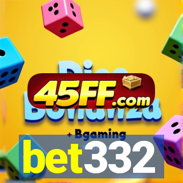 bet332