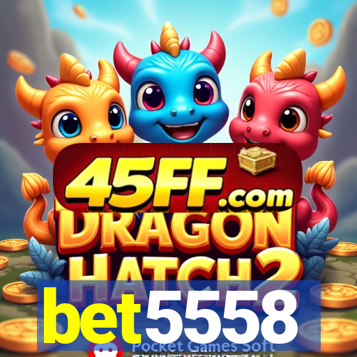 bet5558