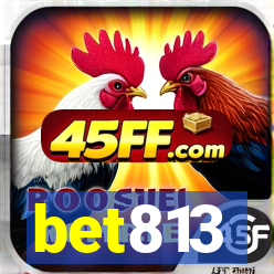 bet813