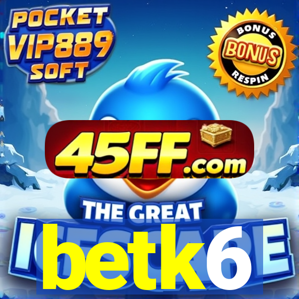 betk6