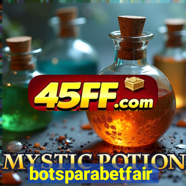 botsparabetfair