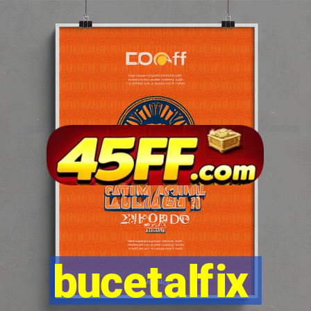 bucetalfix