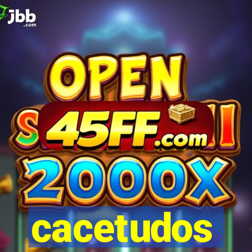 cacetudos
