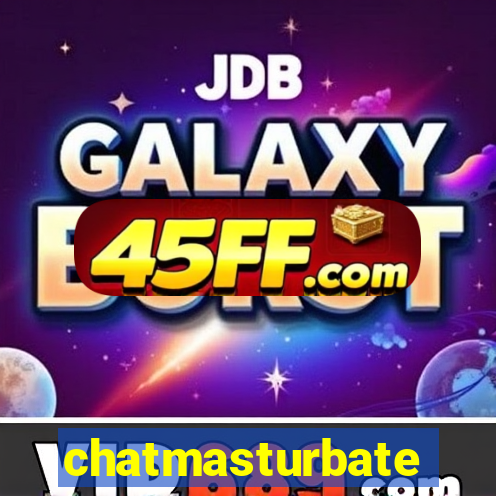 chatmasturbate
