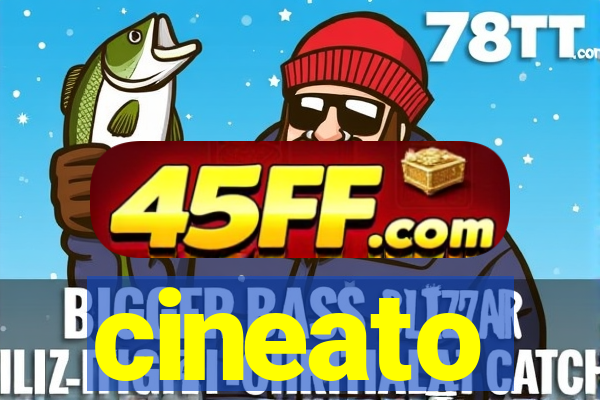 cineato