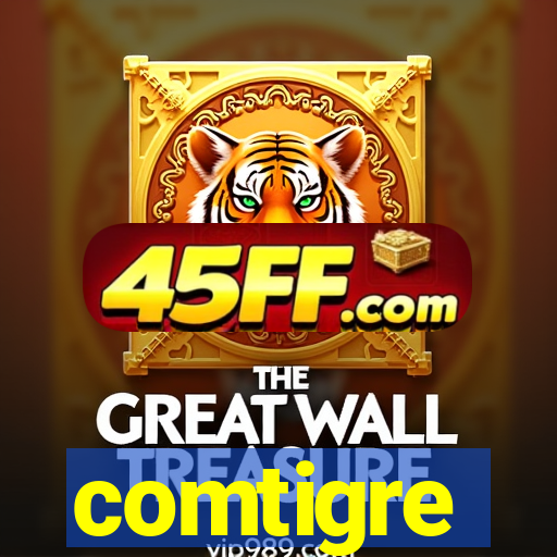 comtigre