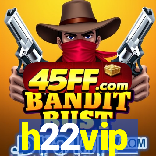 h22vip