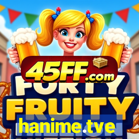hanime.tve