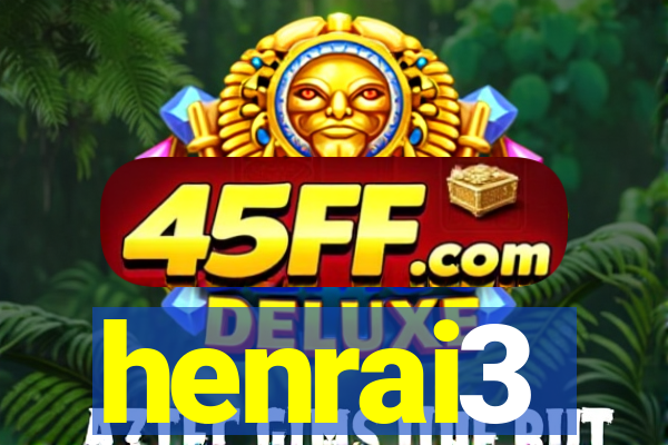 henrai3