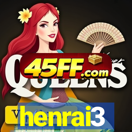 henrai3