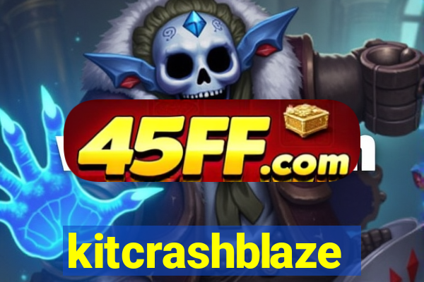 kitcrashblaze