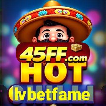lvbetfame