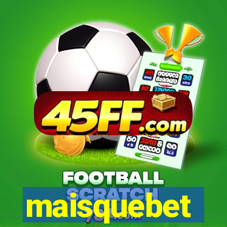 maisquebet