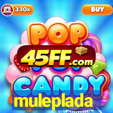 muleplada