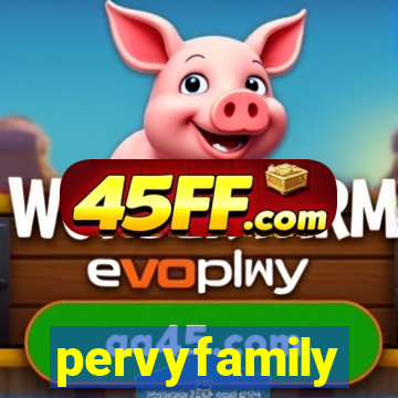 pervyfamily