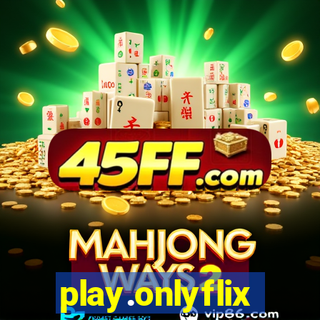 play.onlyflix