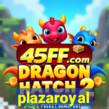 plazaroyal