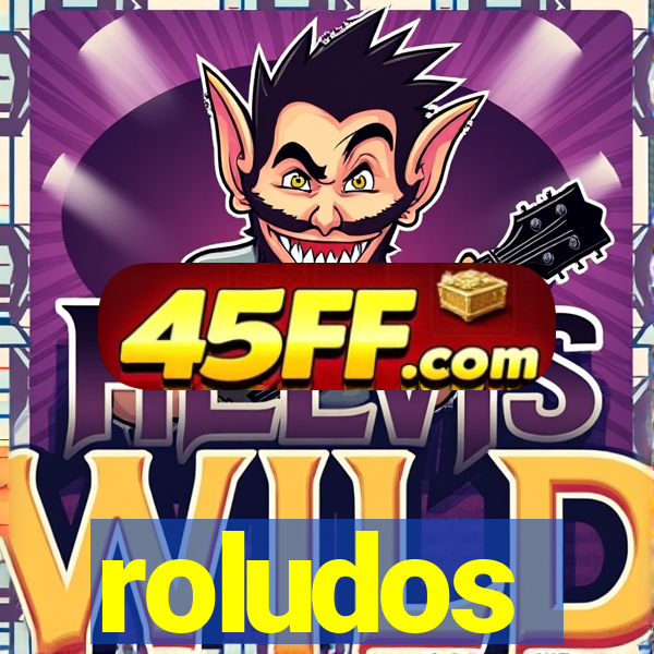 roludos