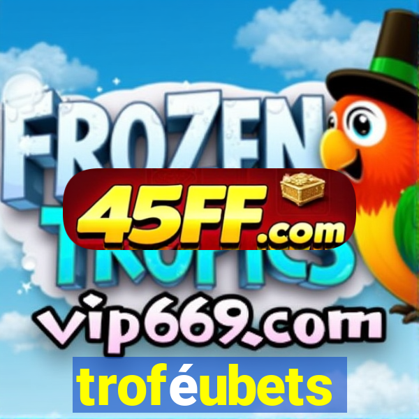 troféubets