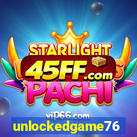 unlockedgame76