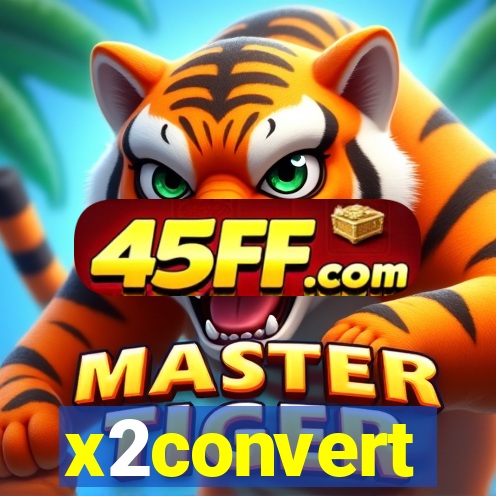 x2convert