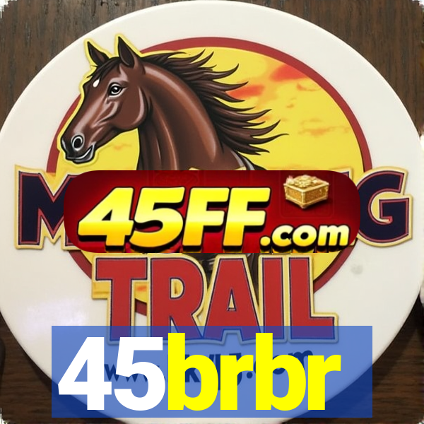 45brbr