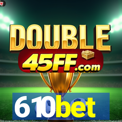610bet