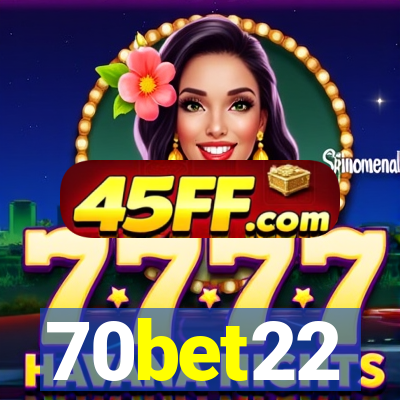 70bet22