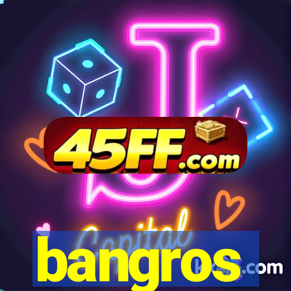 bangros
