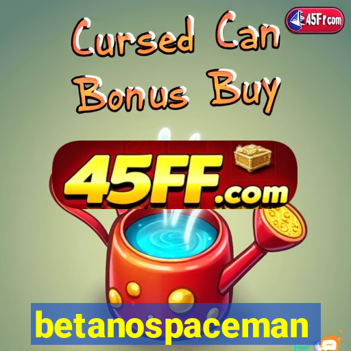betanospaceman