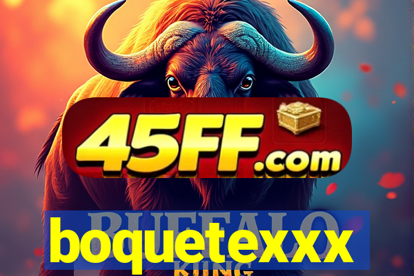 boquetexxx