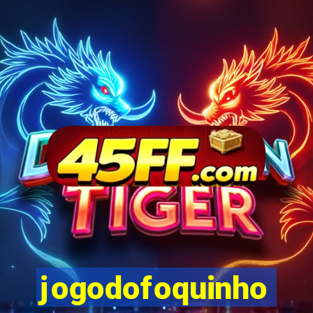 jogodofoquinho