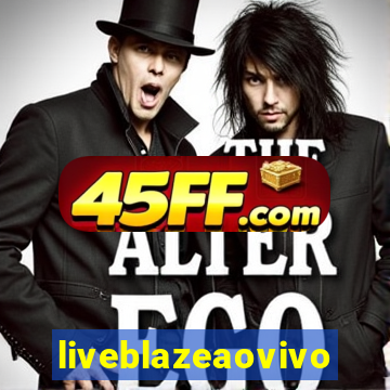 liveblazeaovivo
