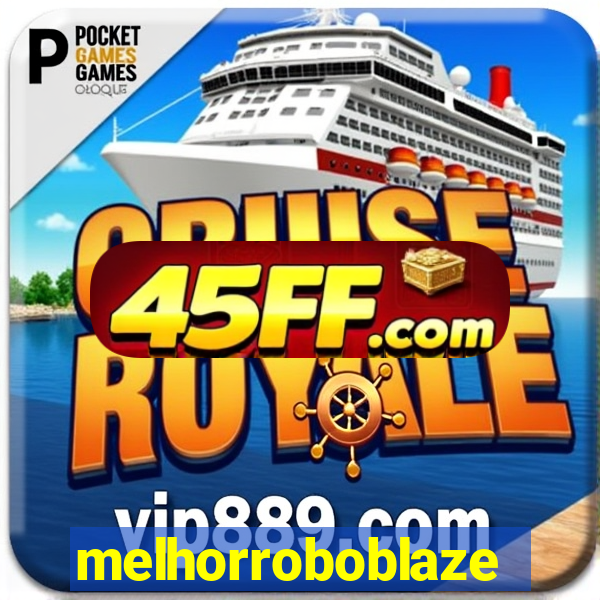 melhorroboblaze