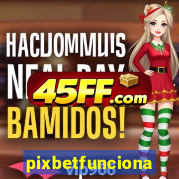 pixbetfunciona