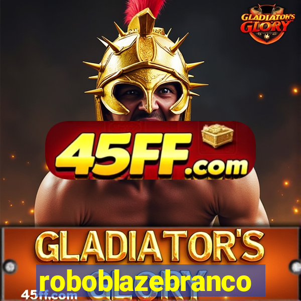 roboblazebranco