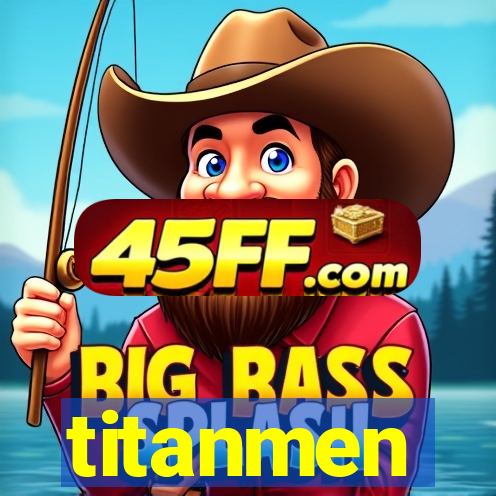 titanmen